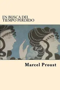 En Busca del Tiempo Perdido (Spanish Edition), Paperback/Marcel Proust