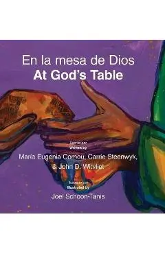 En La Mesa de Dios/At God's Table: Bilingual Picture Book (Spanish-English) - John D. Witvliet
