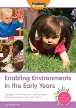 Enabling Environments in the Early Years/Liz Hodgman