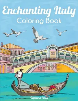 Enchanting Italy Coloring Book: Beautiful Landmarks, Landscapes, and Cities, Paperback/***