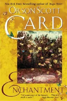 Enchantment: A Classic Fantasy with a Modern Twist, Paperback/Orson Scott Card