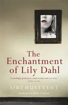 Enchantment of Lily Dahl, Paperback/Siri Hustvedt