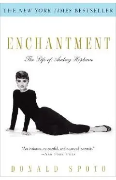 Enchantment: The Life of Audrey Hepburn - Donald Spoto