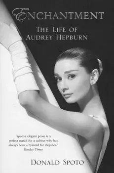 Enchantment. The Life of Audrey Hepburn, Paperback/Donald Spoto