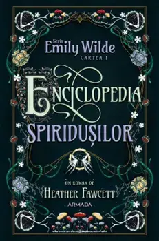 Enciclopedia spiridusilor. Seria Emily Wilde. Cartea I/Heather Fawcett