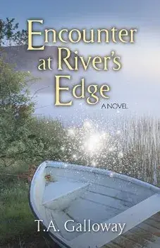 Encounter at River's Edge, Paperback/T. A. Galloway