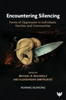 Encountering Silencing. Forms of Oppression in Individuals, Families and Communities, Paperback/***