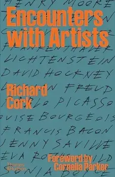 Encounters with Artists, Hardback/Richard Cork