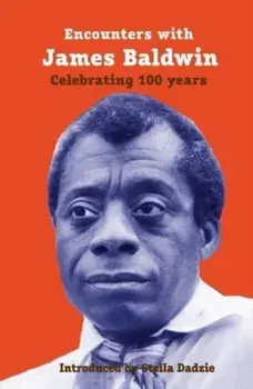 Encounters with James Baldwin. celebrating 100 years, Paperback/Ray Shell