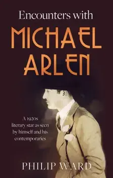 Encounters with Michael Arlen, Paperback/Philip Ward