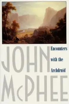 Encounters with the Archdruid, Paperback/John McPhee