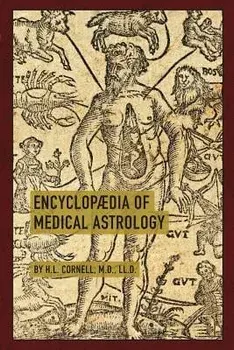Encyclopaedia of Medical Astrology, Paperback/Howard Leslie Cornell