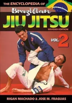 Encyclopedia of Brazilian Jiu Jitsu Volume 2: Volume 2, Paperback/Rigan Machado