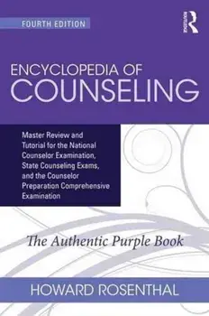 Encyclopedia of Counseling: Master Review and Tutorial for the National Counselor Examination, State Counseling Exams, and the Counselor Preparati, Paperback/Howard Rosenthal