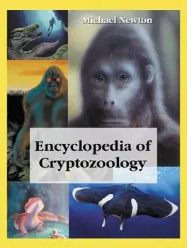 Encyclopedia of Cryptozoology: A Global Guide to Hidden Animals and Their Pursuers, Paperback/Michael Newton