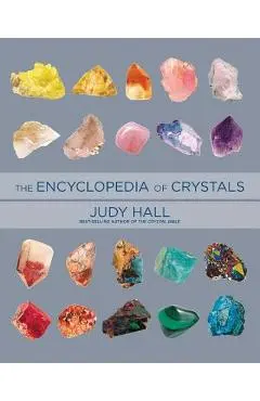 Encyclopedia of Crystals, Revised and Expanded - Judy Hall