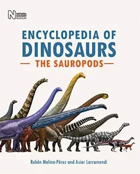Encyclopedia of Dinosaurs: The Sauropods, Hardback/Asier Larramendi