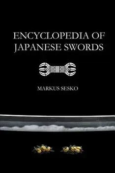 Encyclopedia of Japanese Swords (Paperback)/Markus Sesko