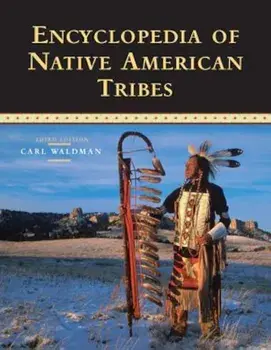 Encyclopedia of Native American Tribes, Paperback/Carl Waldman