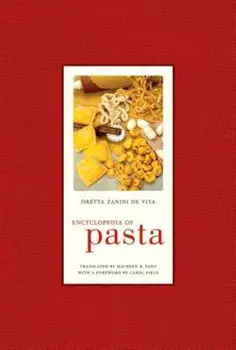 Encyclopedia of Pasta, Hardcover/Oretta Zanini De Vita