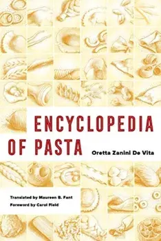 Encyclopedia of Pasta, Paperback/Oretta Zanini De Vita