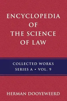 Encyclopedia of the Science of Law: History of the Concept of Encyclopedia and Law, Paperback/Herman Dooyeweerd