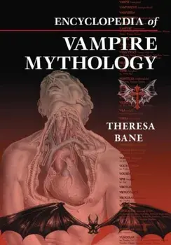 Encyclopedia of Vampire Mythology, Paperback/Theresa Bane