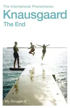 End. My Struggle Book 6, Paperback/Karl Ove Knausgaard