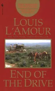 End of the Drive/Louis L'Amour