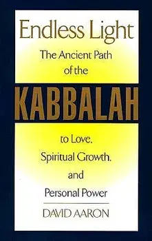 Endless Light: The Ancient Path of Kabbalah, Paperback/David Aaron