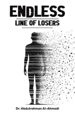Endless Line of Losers - Abdulrahman Al-ahmadi