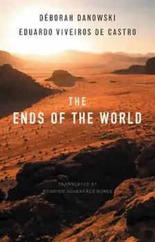Ends of the World, Paperback/Deborah Danowski