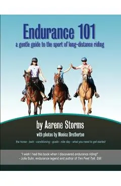 Endurance 101: a gentle guide to the sport of long-distance riding - Aarene Storms