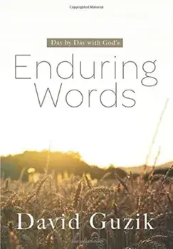 Enduring Words: Day by Day With God's Enduring Words, Hardcover/David Guzik