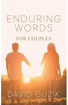 Enduring Words for Couples: Daily Thoughts Suited for Couples from God's Enduring Word - David Guzik