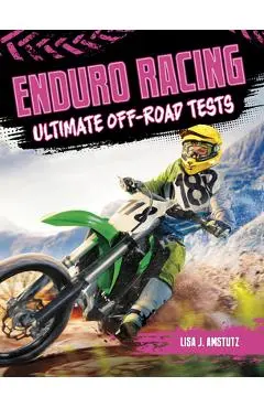 Enduro Racing: Ultimate Off-Road Tests - Lisa Amstutz