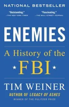 Enemies: A History of the FBI, Paperback/Tim Weiner