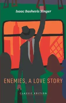 Enemies, A Love Story, Paperback/Isaac Bashevis Singer