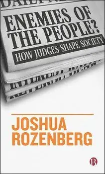 Enemies of the People?. How Judges Shape Society, Paperback/Joshua Rozenberg