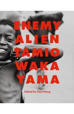 Enemy Alien: Tamio Wakayama - Paul Wong