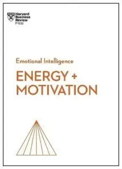 Energy + Motivation (HBR Emotional Intelligence Series), Paperback/Elizabeth Grace Saunders