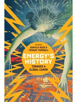 Energy's History. Toward a Global Canon, New ed, Paperback/***