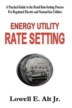 Energy Utility Rate Setting, Paperback/Lowell Alt