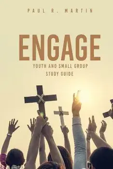 Engage: Youth and Small Group Pocket Study Guide, Paperback/Paul R. Martin