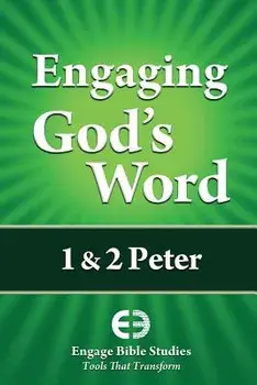 Engaging God's Word: 1 & 2 Peter, Paperback/Community Bible Study