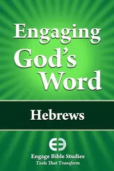 Engaging God's Word: Hebrews, Paperback/Community Bible Study