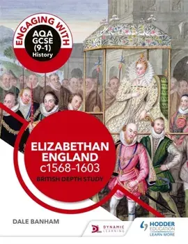 Engaging with AQA GCSE (9-1) History: Elizabethan England, c1568-1603 British depth study, Paperback/Dale Banham