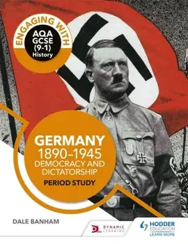 Engaging with AQA GCSE (9-1) History: Germany, 1890-1945: Democracy and dictatorship Period study, Paperback/Dale Banham