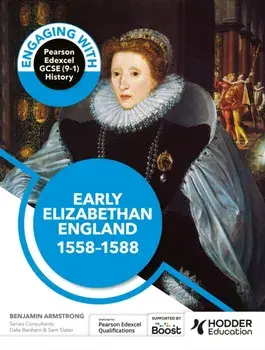 Engaging with Pearson Edexcel GCSE (9-1) History: Early Elizabethan England, 1558-88, Paperback/Ben Armstrong