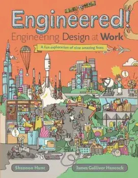 Engineered!: Engineering Design at Work, Hardcover/Shannon Hunt